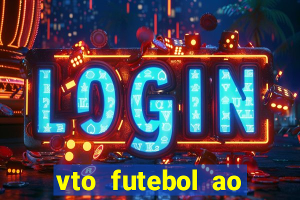 vto futebol ao vivo biz